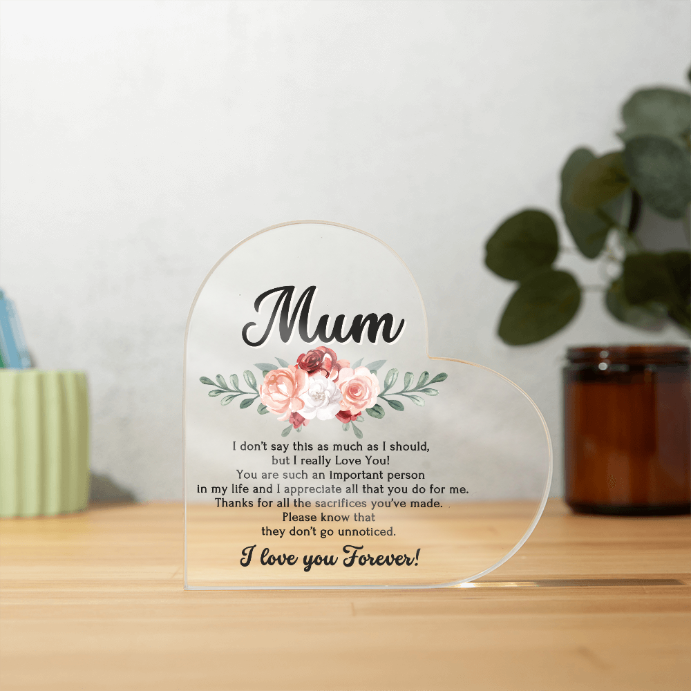 Mum - Heart Shaped Acrylic Plaque