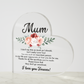 Mum - Heart Shaped Acrylic Plaque