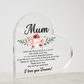 Mum - Heart Shaped Acrylic Plaque